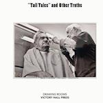 "Tall Tales" and Other Truths 