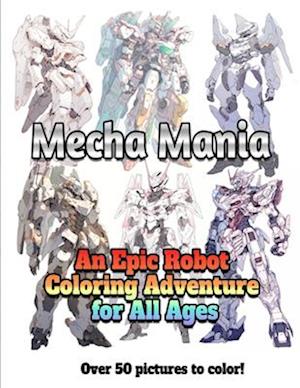 Mecha Mania: An Epic Robot Coloring Adventure for All Ages