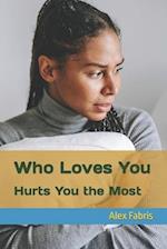Who Loves You, Hurts You the Most 