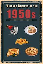 Vintage Recipes of the 1950s: A Cookbook Representing Popular Food Culture Post World War II 