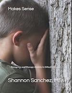 Makes Sense: Recognize and Manage Anxiety in Gifted Children 