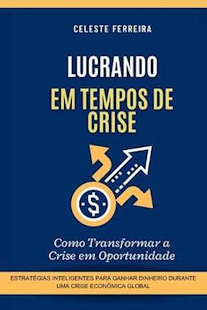 Lucrando em Tempos de Crise