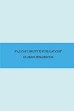 B'ajlom ii Nkotz'i'j Publications' Guarani Phrasebook: Ideal for Traveling throughout Paraguay 