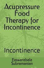 Acupressure Food Therapy for Incontinence: Incontinence 