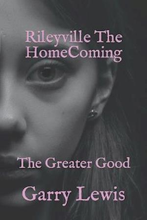 Rileyville The Home Coming : The Greater Good