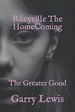 Rileyville The Home Coming : The Greater Good 