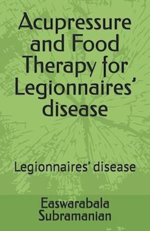 Acupressure and Food Therapy for Legionnaires' disease: Legionnaires' disease