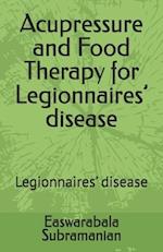 Acupressure and Food Therapy for Legionnaires' disease: Legionnaires' disease 