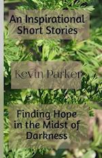 An Inspirational Short Stories: Finding Hope in the Midst of Darkness 