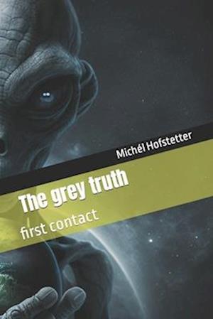 The grey truth: first contact