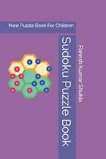 Sudoku Puzzle Book: New Puzzle Book For Children 