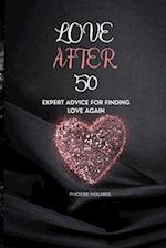 LOVE AFTER FIFTY: Expert Advice for Finding Love Again 