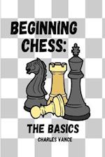 Beginning Chess: The Basics 