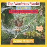 The Wondrous World of Spiders: A Guide for Curious Kids 