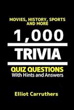 1,000 TRIVIA QUESTIONS: Movies, History, Sports, Trivia and More 