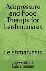 Acupressure and Food Therapy for Leishmaniasis: Leishmaniasis 