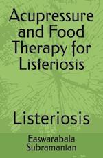 Acupressure and Food Therapy for Listeriosis: Listeriosis 