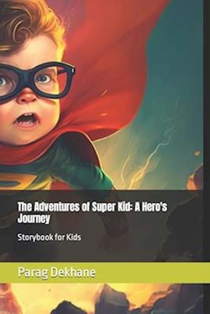 The Adventures of Super Kid: A Hero's Journey