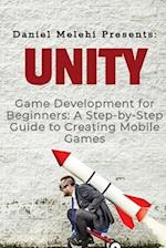 Unity Game Development for Beginners: A Step-by-Step Guide to Creating Mobile Games 