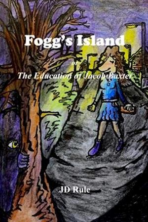 Fogg's Island: The Education of Jacob Baxter