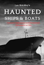 Haunted Ships & Boats: Nautical Nightmares and Paranormal Encounters at Sea 