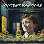 Children Books about Artists : VINCENT VAN GOGH : A magical journey into the world of Art 