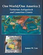 One World/One America 2 : Tartarian Antiquitech and Lumerian Giants 