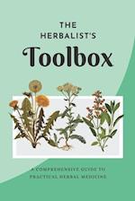 The Herbalist's Toolbox: A Comprehensive Guide to Practical Herbal Medicine 