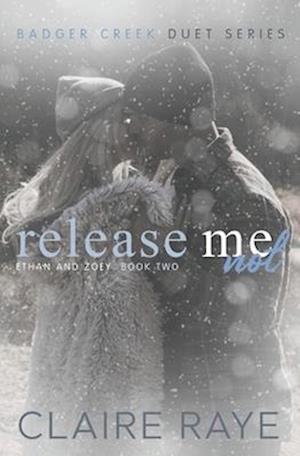 Release Me Not: Ethan & Zoey #2