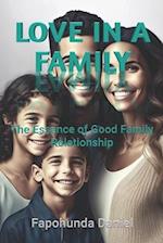 LOVE IN A FAMILY: The Essence of Good Family Relationship 