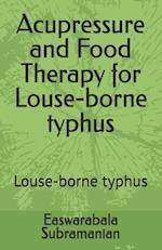 Acupressure and Food Therapy for Louse-borne typhus: Louse-borne typhus 