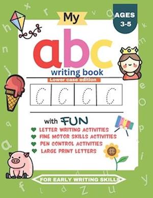 My abc writing book: Alphabet handwriting and tracing activity for kids