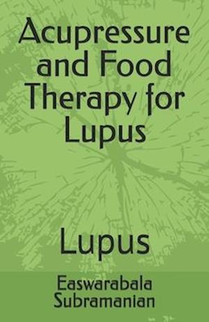 Acupressure and Food Therapy for Lupus: Lupus