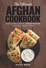 The Ultimate Afghan Cookbook: 111 Dishes From Afghanistan To Cook Right Now 