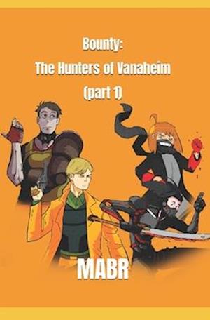 Bounty: The Hunters Of Vanaheim (Part 1)