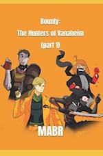 Bounty: The Hunters Of Vanaheim (Part 1) 