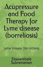 Acupressure and Food Therapy for Lyme disease (borreliosis): Lyme disease (borreliosis) 