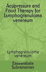 Acupressure and Food Therapy for Lymphogranuloma venereum: Lymphogranuloma venereum 