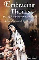 Embracing Thorns: The Inspiring Life of Saint Rose of Lima, Patron Saint of the Americas 