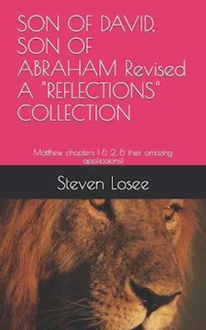 SON OF DAVID, SON OF ABRAHAM Revised A "REFLECTIONS" COLLECTION