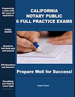 California Notary Public 6 Full Practice Exams: Prepare Well For Success 