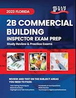 2023 Florida 2B Commercial Building Inspector Exam Prep: 2023 Study Review & Practice Exams 