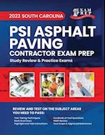 2023 South Carolina PSI Asphalt Paving Contractor Exam Prep: 2023 Study Review & Practice Exams 