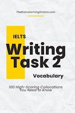 IELTS Writing Task 2 Vocabulary: 100 High-scoring Collocations for IELTS Writing Task 2 