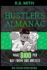 Hustler's Almanac: Make $100 Per Day From Side Hustles 