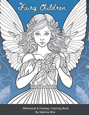 Fairy Children Coloring Book: Cute and Adorable Designs for Kids