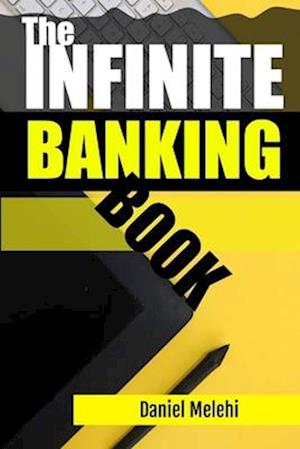 The Infinite Banking Book