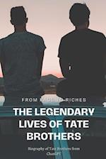 The Legendary Lives of Tate Brothers: From Rags to Riches 