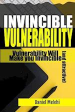 Invincible Vulnerability: Vulnerability Will Make you Invincible (and attractive) 