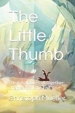 The Little Thumb: The Advantures all together: Chapter 1 till the End 